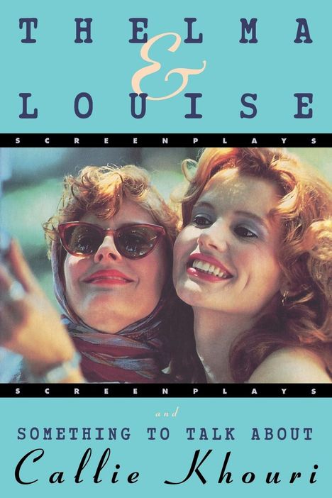 Callie Khouri: Thelma and Louise/Something to Talk about, Buch