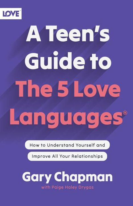 Gary Chapman: A Teen's Guide to the 5 Love Languages, Buch