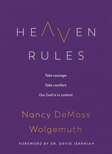 "HEAVEN RULES", "Take courage. Take comfort. Our God is in control.", "Nancy DeMoss Wolgemuth", violetter Hintergrund.