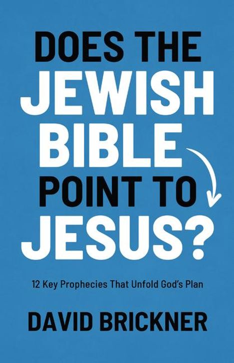 David Brickner: Does the Jewish Bible Point to Jesus?, Buch