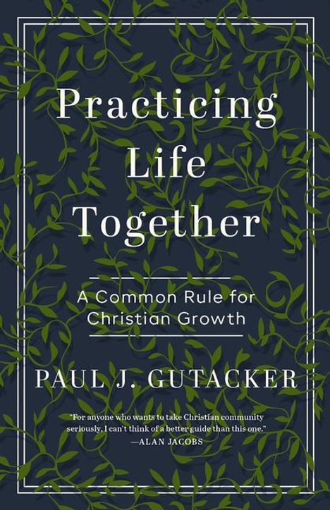 Paul Gutacker: Practicing Life Together, Buch