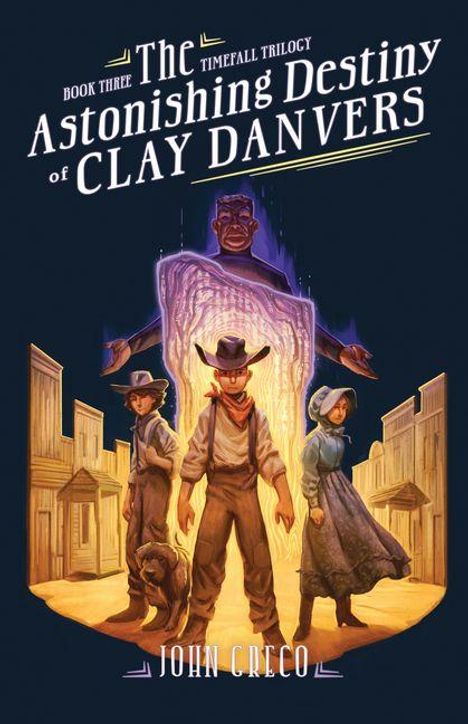 "The Astonishing Destiny of Clay Danvers" ist Buch drei der "Timefall Trilogy" von John Greco. Western-Szene mit vier Menschen.