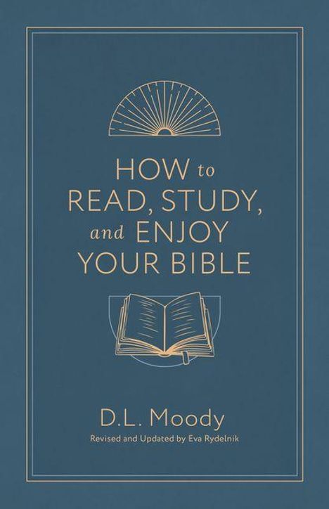 Titel: "HOW to READ, STUDY, and ENJOY YOUR BIBLE". Autor: "D.L. Moody". Zeichnung eines geöffneten Buches darunter.