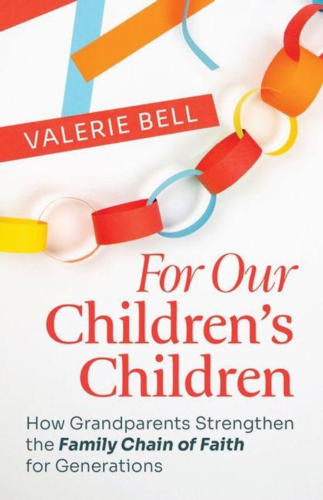 VALERIE BELL: For Our Children's Children. Farbige Papierkette symbolisiert Familienbindung und Glaubensstärke.