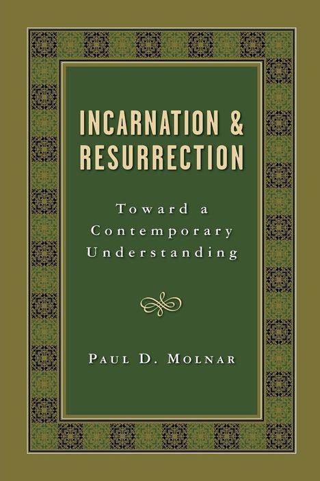 Paul D Molnar: Incarnation and Resurrection, Buch