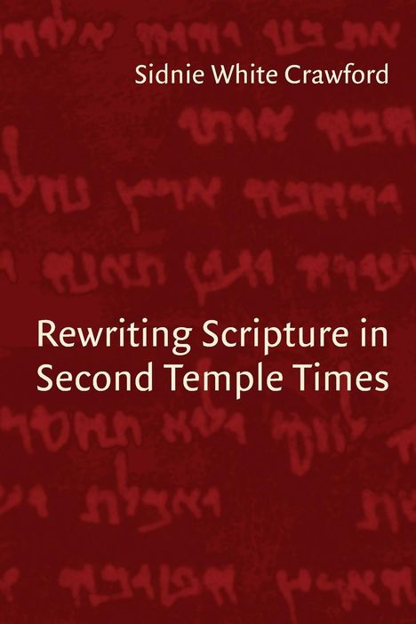 Sidnie White Crawford: Rewriting Scripture in Second Temple Times, Buch