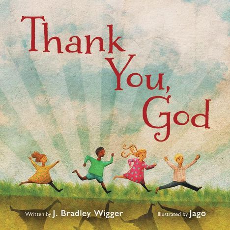 J Bradley Wigger: Thank You, God, Buch