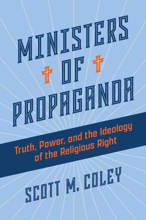 Scott M Coley: Ministers of Propaganda, Buch