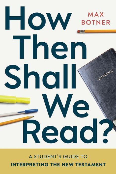 Max Botner: How Then Shall We Read?, Buch