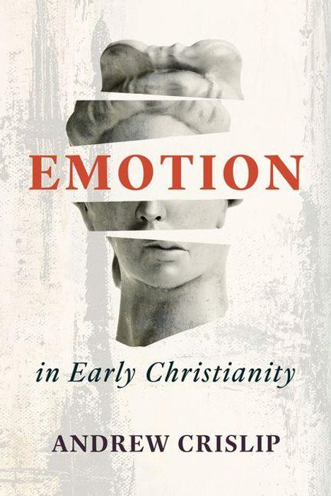 Andrew Crislip: Emotion in Early Christianity, Buch