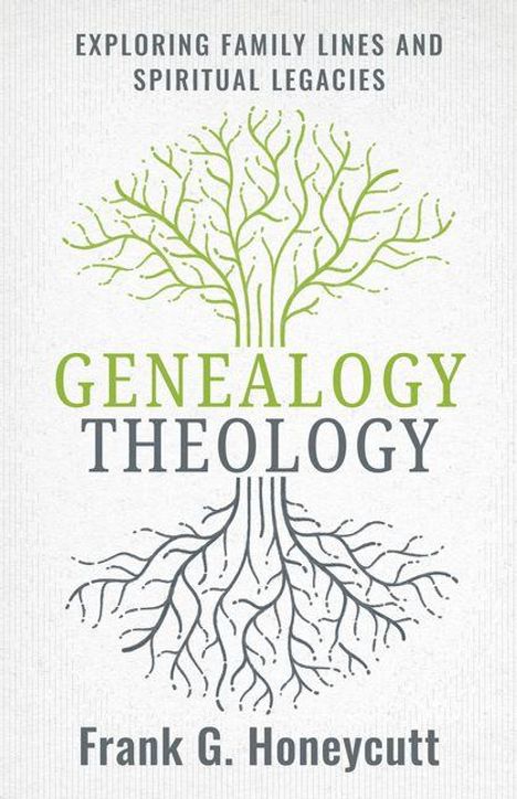 Frank G Honeycutt: Genealogy Theology, Buch