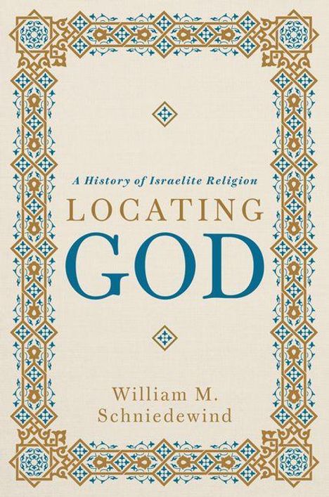 Text: "A History of Israelite Religion. Locating God. William M. Schniedewind." Ornamentale Bordüre in Blau und Gold.