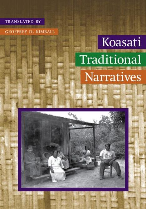 Geoffrey D Kimball: Koasati Traditional Narratives, Buch