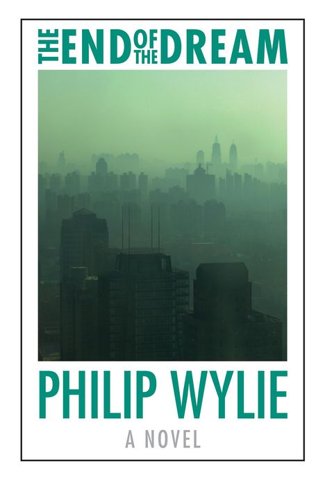 Philip Wylie: The End of the Dream, Buch