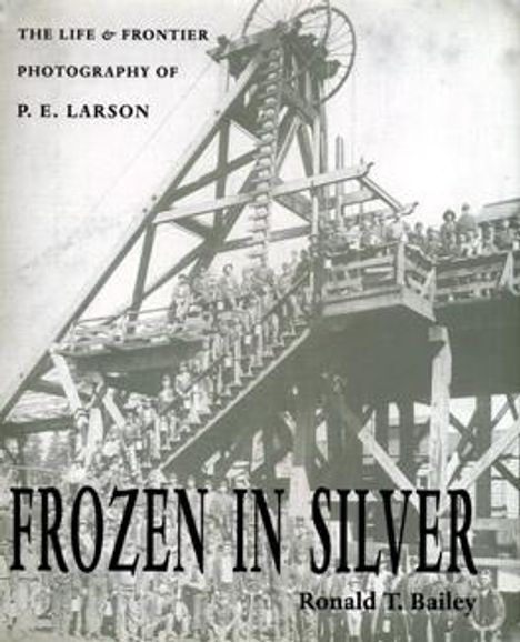 Ronald T. Bailey: Frozen in Silver, Buch