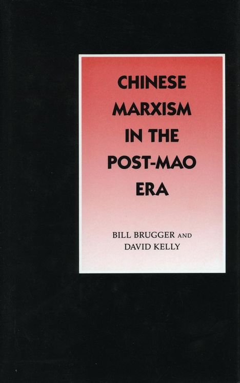 Bill Brugger: Chinese Marxism in the Post-Mao Era, Buch
