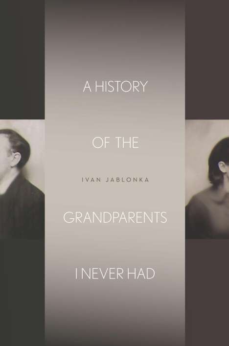 Ivan Jablonka: A History of the Grandparents I Never Had, Buch
