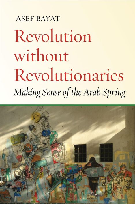 Asef Bayat: Revolution Without Revolutionaries, Buch