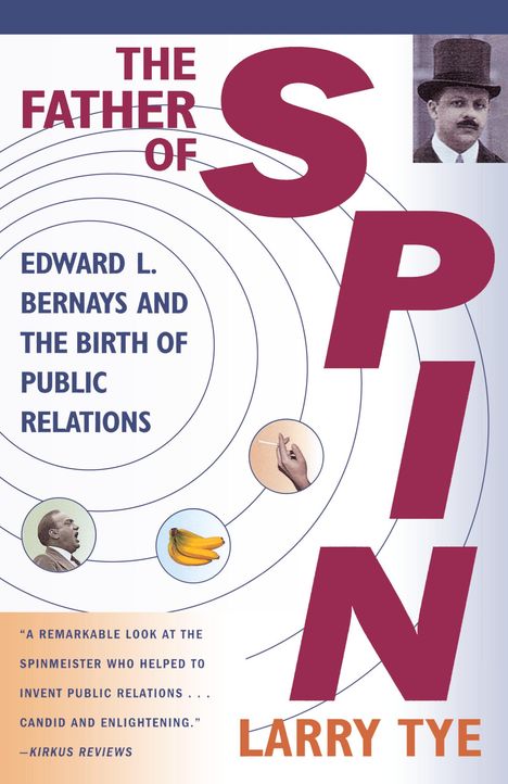 "The Father of Spin: Edward L. Bernays and the Birth of Public Relations" von Larry Tye. Kreise, Foto, Bananen, Zigarette.