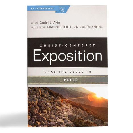 Daniel L Akin: Exalting Jesus in 1 Peter, Buch