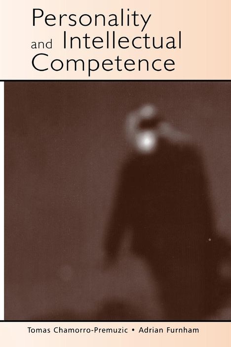 Tomas Chamorro-Premuzic: Personality and Intellectual Competence, Buch