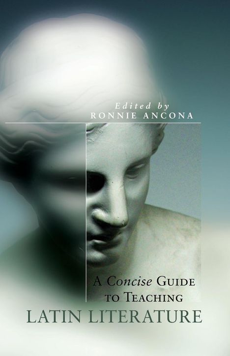 Ronnie Ancona: A Concise Guide to Teaching Latin Literature, Buch