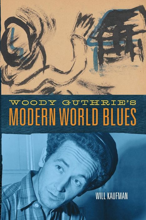 Will Kaufman: Woody Guthrie's Modern World Blues, Buch