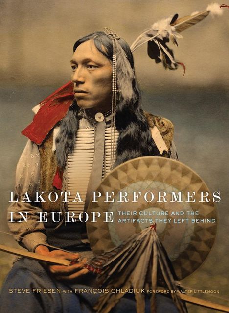 Steve Friesen: Lakota Performers in Europe, Buch
