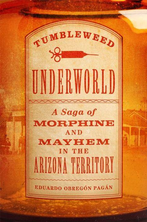 Eduardo Obregón Pagán: Tumbleweed Underworld, Buch