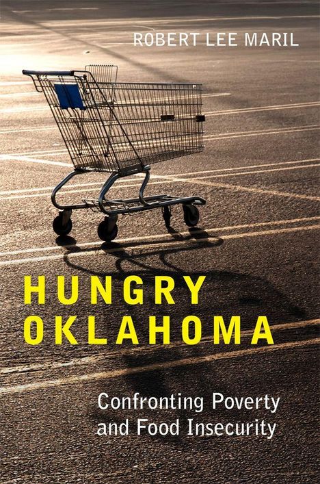 "Robert Lee Maril. Hungry Oklahoma. Confronting Poverty and Food Insecurity." Einkaufswagen auf einem leeren Parkplatz.