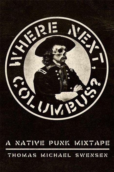 Thomas Michael Swensen: Where Next, Columbus?, Buch