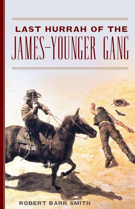 "LAST HURRAH OF THE JAMES-YOUNGER GANG." Illustration: Cowboy auf galoppierendem Pferd, daneben liegt ein Mann auf dem Boden.