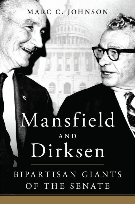 „Mansfield and Dirksen: Bipartisan Giants of the Senate“ von Marc C. Johnson. Zwei Männer in Anzügen lächeln. Capitol-Hintergrund.