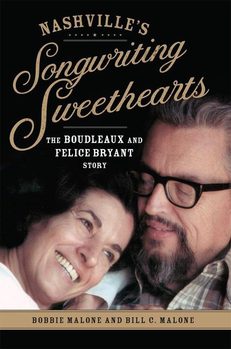 "Nashville's Songwriting Sweethearts: The Boudleaux and Felice Bryant Story" von Bobbie Malone und Bill C. Malone. Ein Paar lächelt.