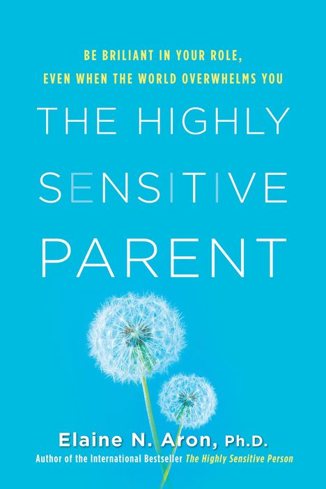 Elaine N Aron: The Highly Sensitive Parent, Buch