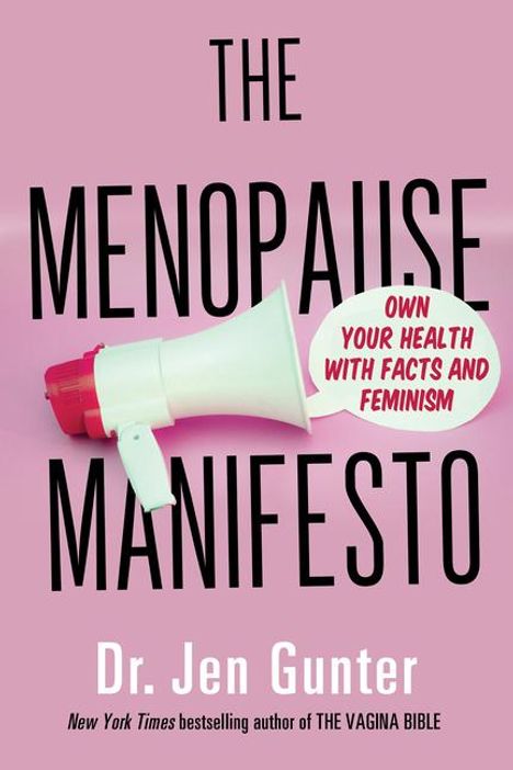 Jen Gunter: The Menopause Manifesto: Own Your Health with Facts and Feminism, Buch