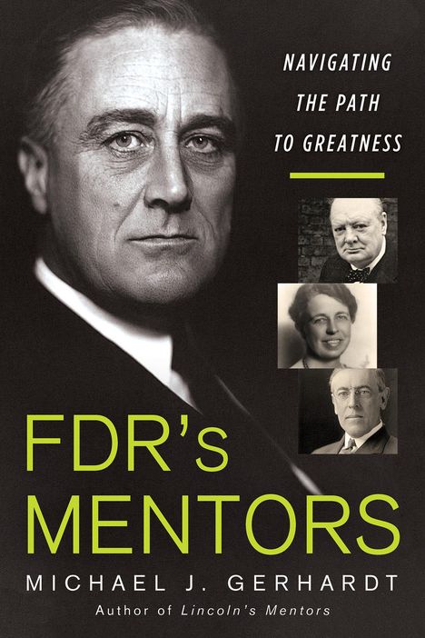 Michael J Gerhardt: Fdr's Mentors, Buch