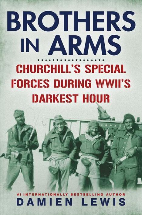 Damien Lewis: Brothers in Arms: Churchill's Special Forces During Wwii's Darkest Hour, Buch