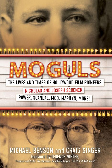 "MOGULS: The Lives and Times of Hollywood Film Pioneers. Nicholas and Joseph Schenck. Power, Scandal, Mob, Marilyn, More!"