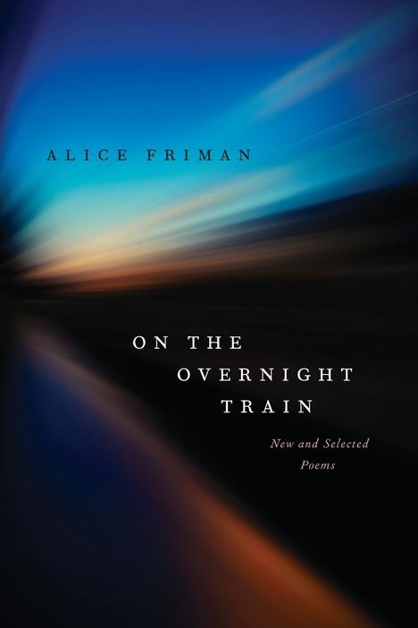 Alice Friman: On the Overnight Train, Buch