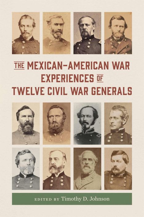 The Mexican-American War Experiences of Twelve Civil War Generals, Buch