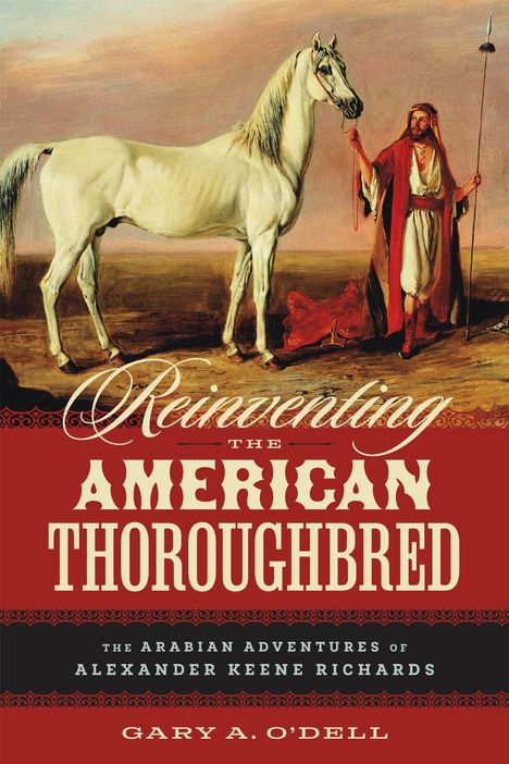 Gary A O'Dell: Reinventing the American Thoroughbred, Buch