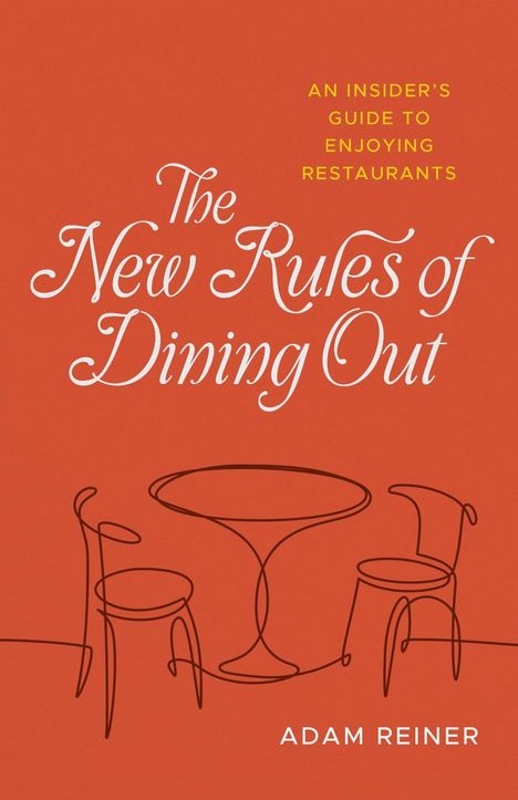 Adam Reiner: The New Rules of Dining Out, Buch