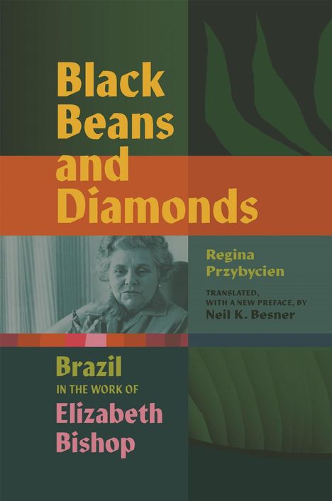 Titel: "Black Beans and Diamonds". Autorin: Regina Przybycien. Thema: Brasilien, Elizabeth Bishop. Foto einer älteren Frau.