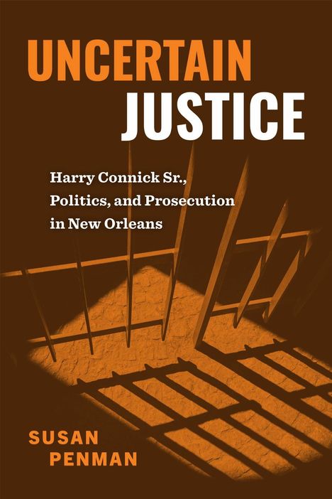 Buchtitel: "Uncertain Justice". Thema: Politik und Justiz in New Orleans. Visual: Schatten von Gitterstäben.