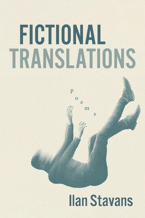 "FICTIONAL TRANSLATIONS", "Poems", "Ilan Stavans". Eine Punktgrafik zeigt eine fallende Person.
