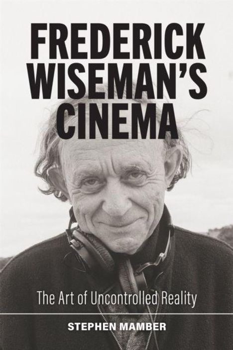 „FREDERICK WISEMAN'S CINEMA“, „The Art of Uncontrolled Reality“, „STEPHEN MAMBER“. Schwarz-weiß Porträt eines älteren Mannes.