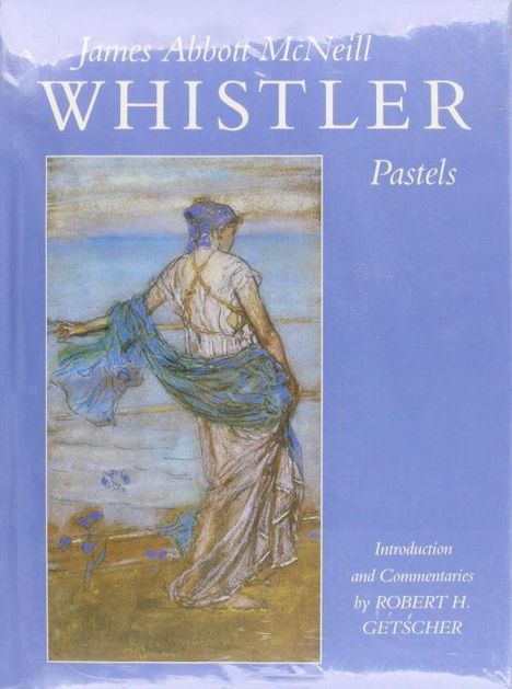 James Mcneill Whistler: Whistler Pastels, Buch