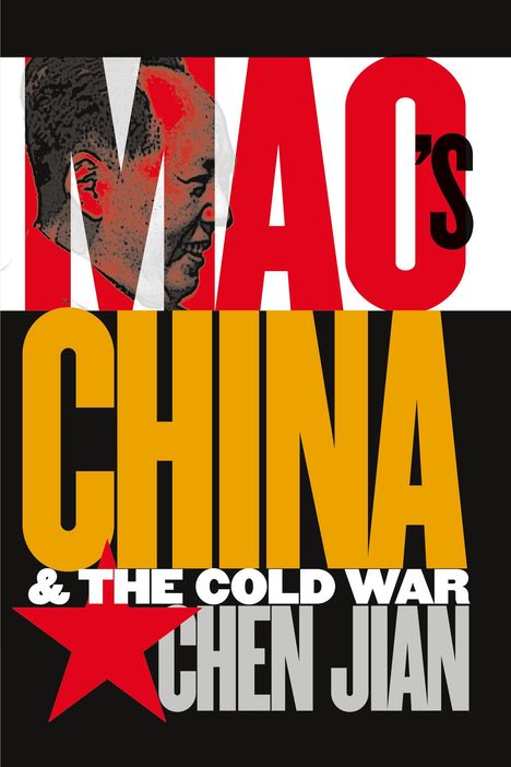 Jian Chen: Mao's China and the Cold War, Buch