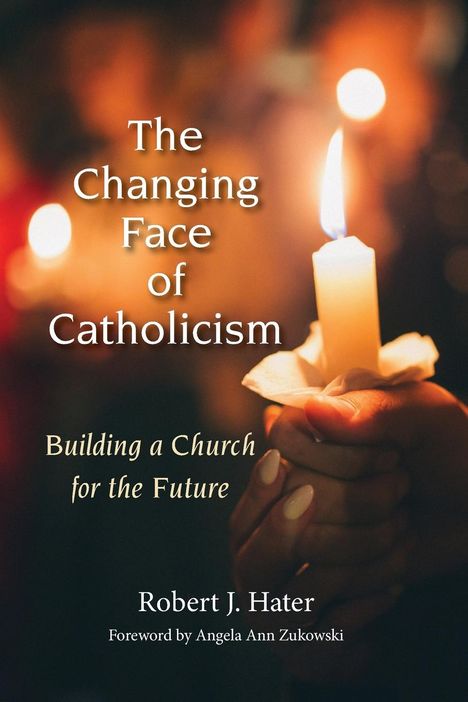 Robert J Hater: Changing Face of Catholicism, Buch